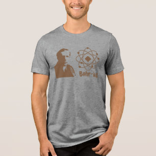 Bohr-ing Tri-Blend Shirt