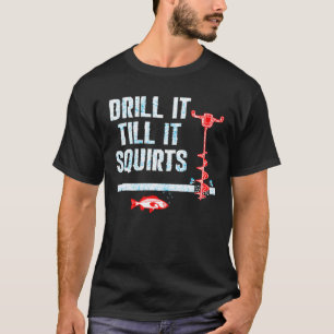 Bohren Sie es, bis es Eisfisch-Auger zerquetscht T-Shirt