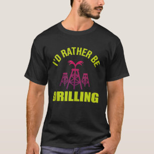 Bohringenieur Pumpjack Öl gut für Ölbohrinsel T-Shirt
