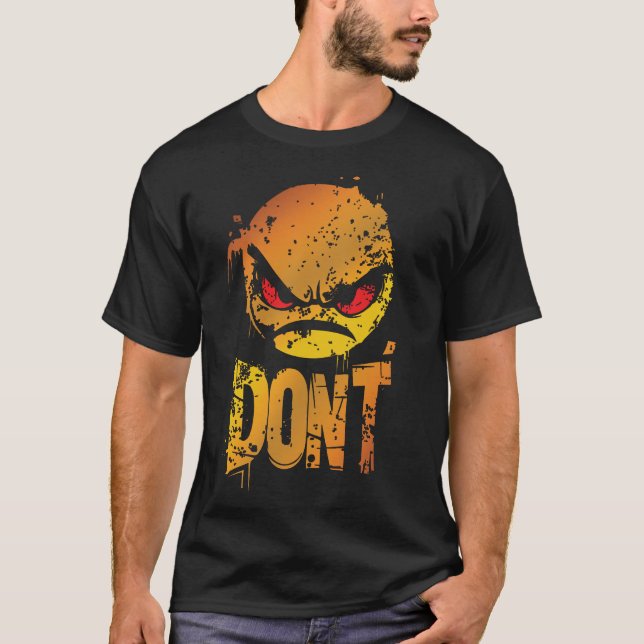 Bold Angry Emoji mit 'DON'T Text' T-Shirt (Vorderseite)