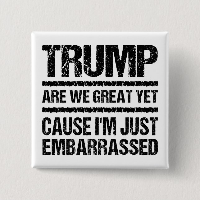 Bold Anti‑Trump Statement - Are We Great Yet? Button (Vorderseite)