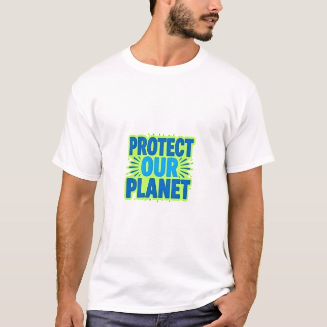 Bold Blue and Green "PROTECT OUR PLANET" Text with T-Shirt (Vorderseite)