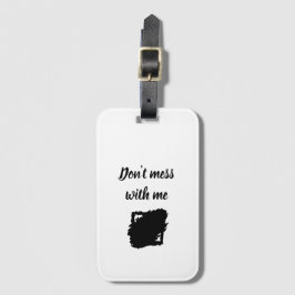 Bold “Don’t Mess With Me” Luggage Tag Gepäckanhänger