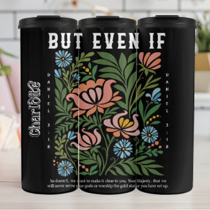Bold Floral Daniel 3:18 Bibelkunst Thermosbecher