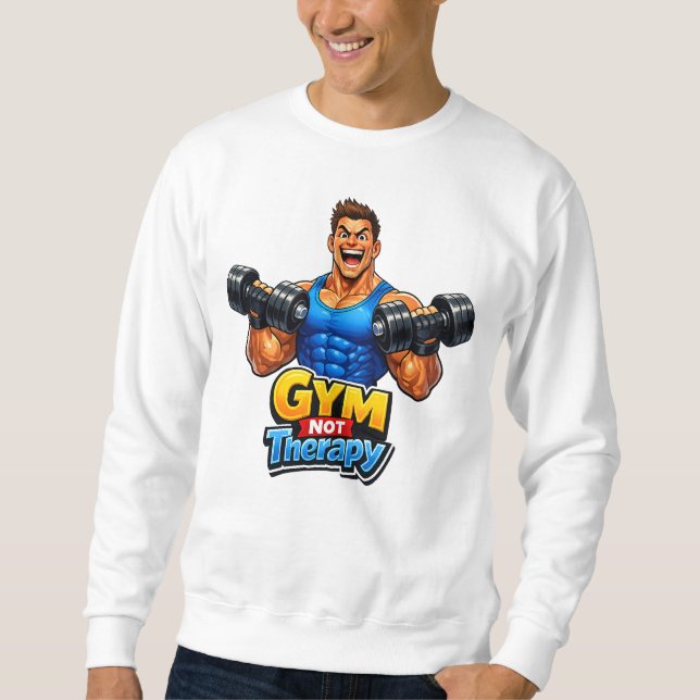 Bold Gym Lifestyle Humor – Fitness Meme Sweatshirt (Vorderseite)
