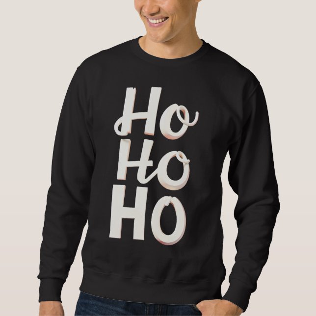 Bold HO HO HO Christmas Holiday Sweatshirt (Vorderseite)