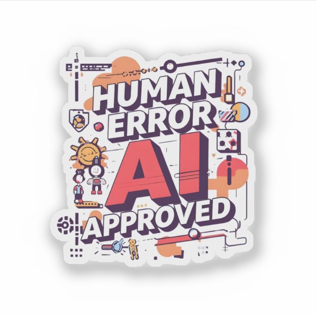 Bold “Human Error, AI Approved” Digital Art Aufkleber (Vorderseite)