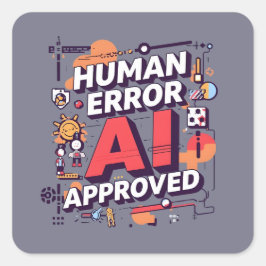 Bold “Human Error, AI Approved” Digital Art Quadratischer Aufkleber
