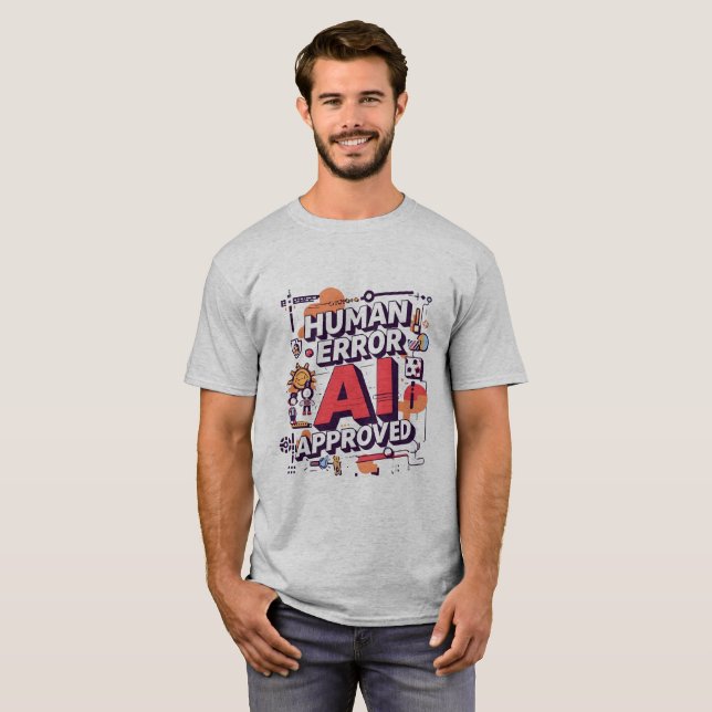 Bold “Human Error, AI Approved” Digital Art T-Shirt (Vorne ganz)