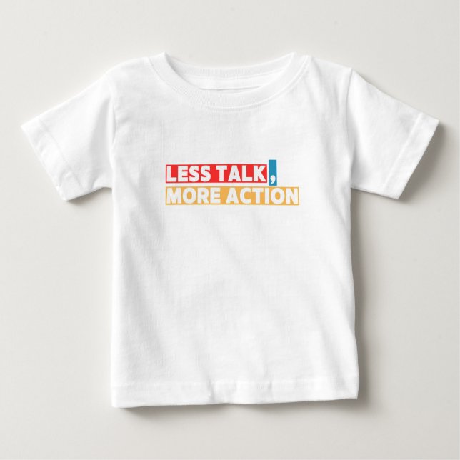Bold Motivational Quote – Less Talk, More Action Baby T-shirt (Vorderseite)