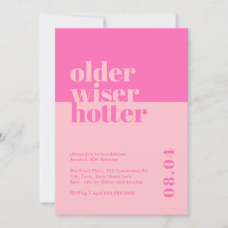 Bold Pink Older, weiser, Hotter 30. Geburtstag Einladung