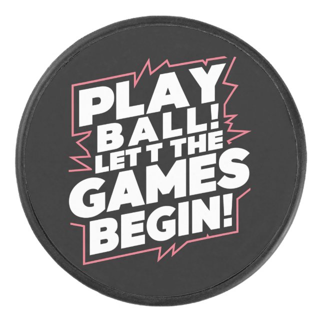 Bold Play Ball Sports Quote Art Eishockey Puck (Vorderseite)