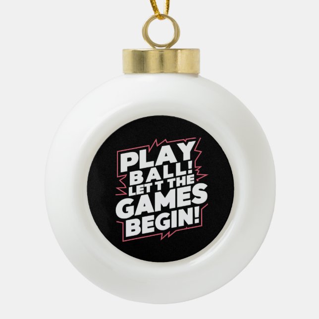 Bold Play Ball Sports Quote Art Keramik Kugel-Ornament (Vorderseite)