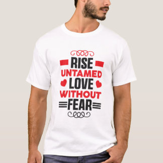 Bold Self-Love Shirt, Rise Untamed and Fearless T-Shirt