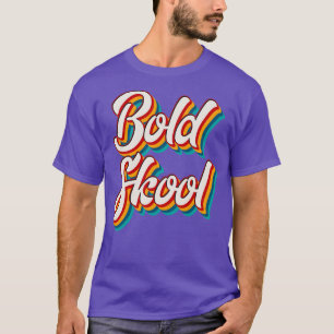 Bold Skool T-Shirt
