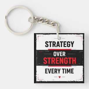 Bold "Strategy Over Strength Every Time" Graphic w Schlüsselanhänger