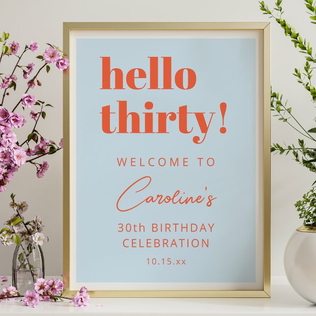 Bold Typography Blue Orange 30th Birthday Welcome Poster (Von Creator hochgeladen)