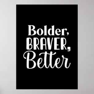 Bolder, Braver - Gym Hustle Success Motivierend Poster