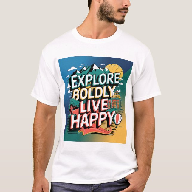 Bolely Live Happy erkunden: Abenteuer erwartet T-Shirt (Vorderseite)