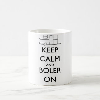 Boler Tasse - Bewahre Ruhe und Boler weiter
