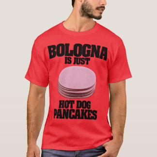 Bologna ist nur Hot Dog Pfannkuchen 80er Freunde T-Shirt