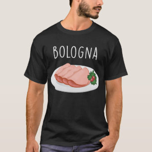 Bologna Wurst Feinschmecker Baloney Mortadella Lov T-Shirt