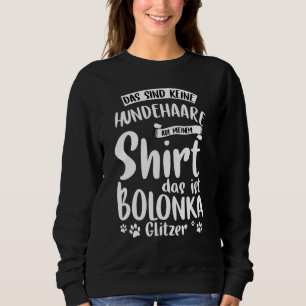 Bolonka Zwetna Kläffer Puppies Lady Clapper Shiel Sweatshirt