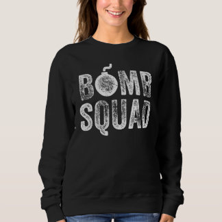 BOMB Disposial Unit Department Squad For Cops Mili Sweatshirt