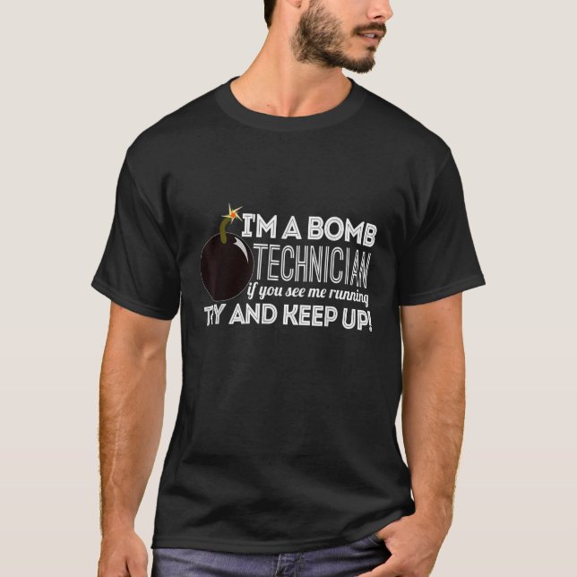 Bomb-Techniker lustig, wenn Sie mich laufen sehen T-Shirt (Vorderseite)