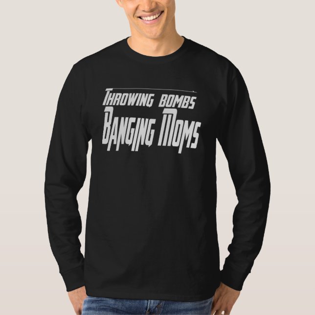 Bomben werfen, Mütter knallen 1 T-Shirt (Vorderseite)