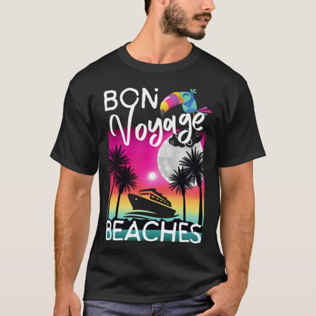 Bon Voyage Beaches Tropical Cruise Ship Graphic Fo T-Shirt (Vorderseite)
