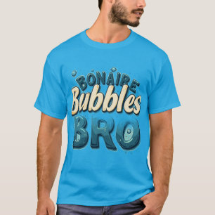 Bonaire bubbles bro T-Shirt