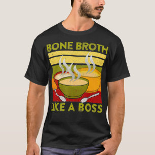 Bone Broth wie ein Boss Keto Crunchy Mama Zitat T-Shirt