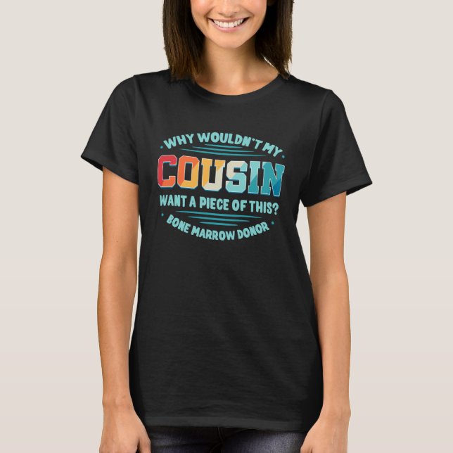 Bone Marrow Transplant Cousin Donor Stem Cell Hema T-Shirt (Vorderseite)