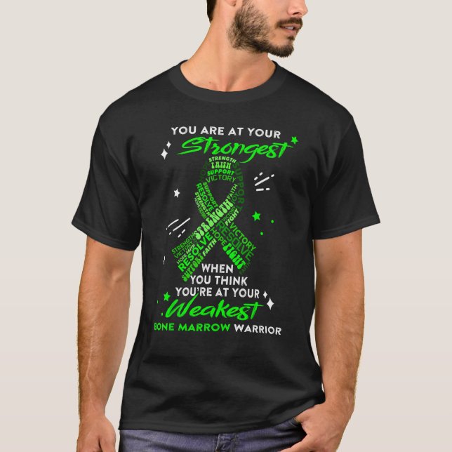 Bone Marrow Warrior You Are At Your Strongest T-Shirt (Vorderseite)