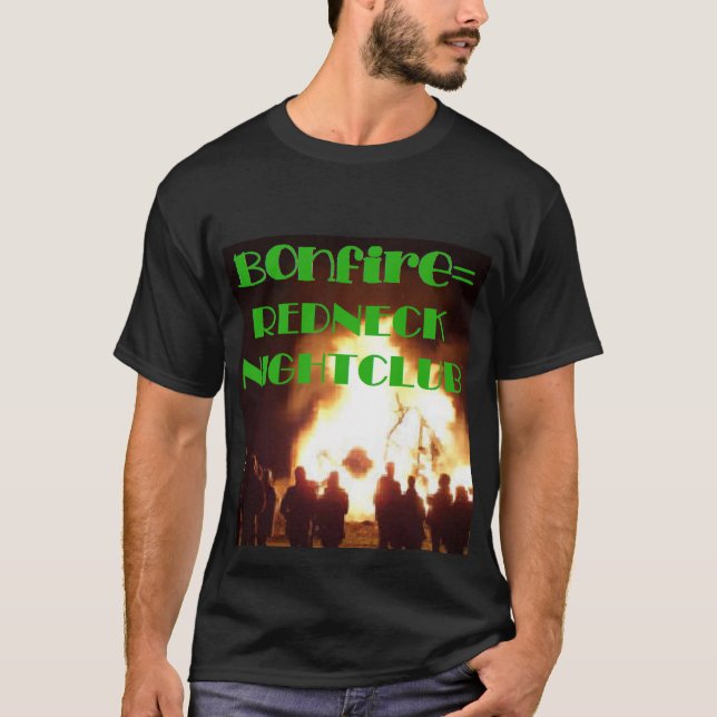 Bonfire=Redneck Nachtklub T-Shirt (Vorderseite)