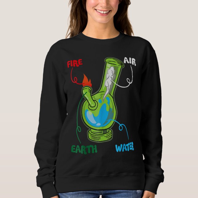 Bong Elements Feuer Wasser Erde Luft Thc Weh Smoki Sweatshirt (Vorderseite)