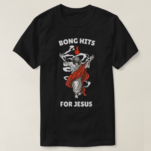 Bong Hits For Jesus  Funny THC Stoner Gift  T-Shirt (Design vorne)