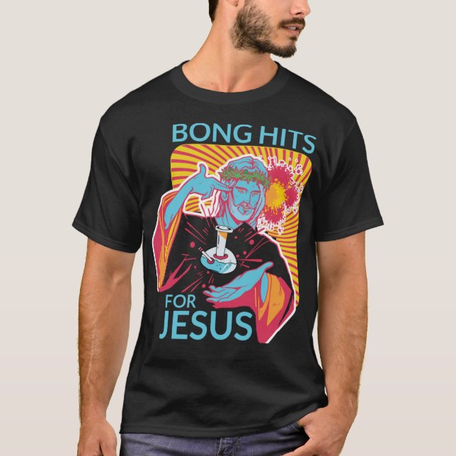 Bong Hits for Jesus I Funny THC Stoner Geschenk T-Shirt (Vorderseite)