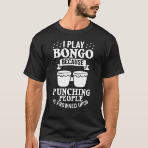 Bongo Drum Music Instrument Lesson Player Beginner T-Shirt