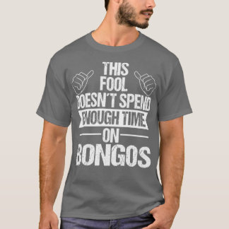 Bongos Spieler Trommeln Perkussion Musik Bongos T-Shirt