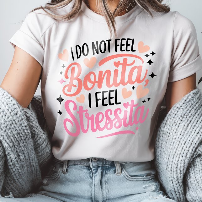 Bonita Stressita Funny Spanish Zitat Latina Spaß T-Shirt (Bonita Stressita Funny Spanish Quote Latina Humor T-Shirt)