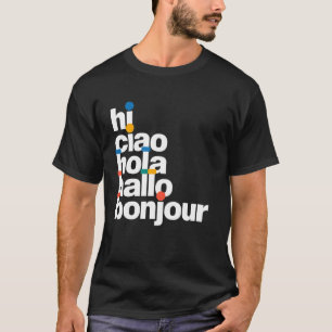 Bonjour Ciao Hola Hallo Hi Lustiger Mehrsprachiger T-Shirt