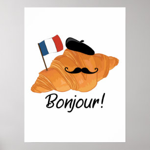 Bonjour French Croissant - Frankreich Funny Food Poster