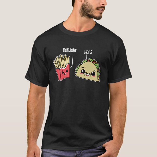 Bonjour Hola French Fries Taco  Language Food Pun T-Shirt (Vorderseite)