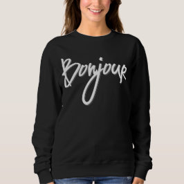 Bonjour-Script (weiß dekorativ) Sweatshirt