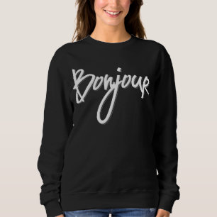 Bonjour-Script (weiß dekorativ) Sweatshirt