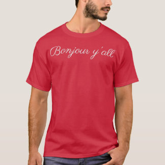 Bonjour Yall T-Shirt