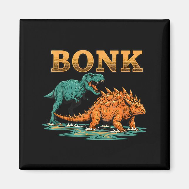 Bonk Dinosaur Funny Prehistoric Humor Design  Magnet (Vorne)