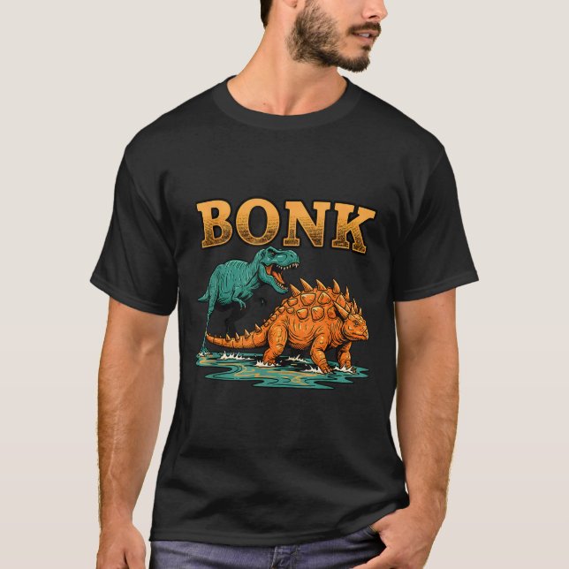 Bonk Dinosaur Funny Prehistoric Humor Design  T-Shirt (Vorderseite)